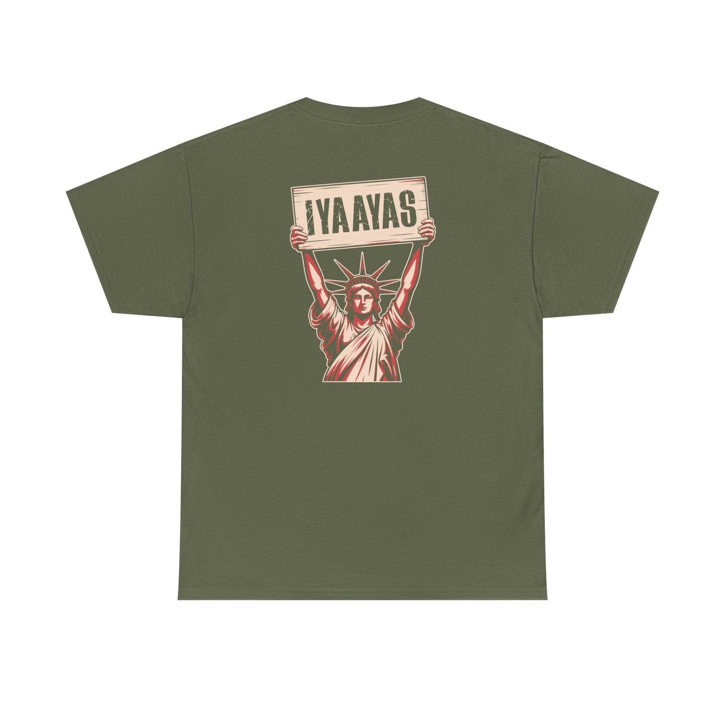 Statue of Liberty Holding Sign Above Her Head That Says IYAAYAS Unisex Heavy Cotton Tee