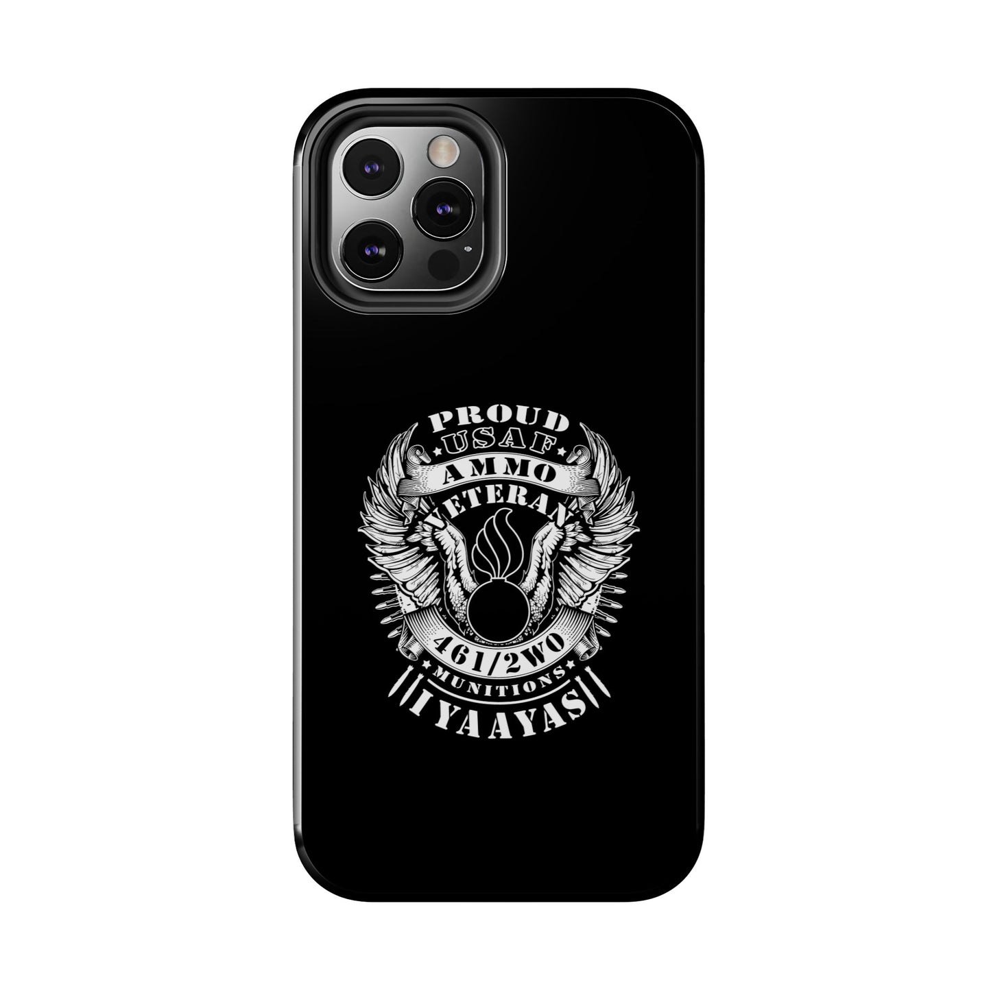 Proud USAF AMMO Veteran 461 2W0 Munitions IYAAYAS Pisspot Eagle Wings Vintage Ribbon Scrolls Black Background Tough Phone Cases