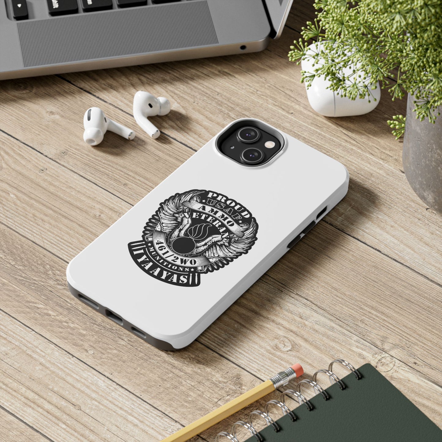 Proud USAF AMMO Veteran 461 2W0 Munitions IYAAYAS Pisspot Eagle Wings Vintage Ribbon Scrolls White Background Tough Phone Cases