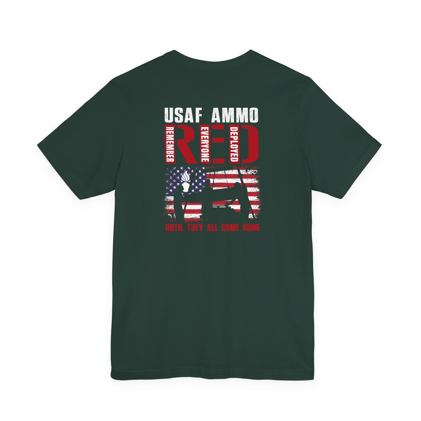 USAF AMMO RED Remember Everyone Deployed American Flag Bomb Build Pisspot Until They All Come Home Unisex Jersey Short Sleeve Tee