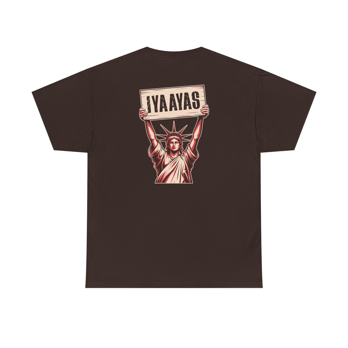 Statue of Liberty Holding Sign Above Her Head That Says IYAAYAS Unisex Heavy Cotton Tee