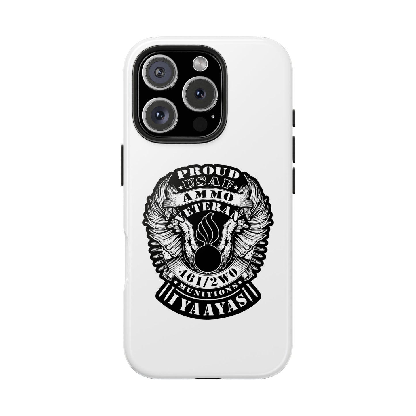 Proud USAF AMMO Veteran 461 2W0 Munitions IYAAYAS Pisspot Eagle Wings Vintage Ribbon Scrolls White Background Tough Phone Cases