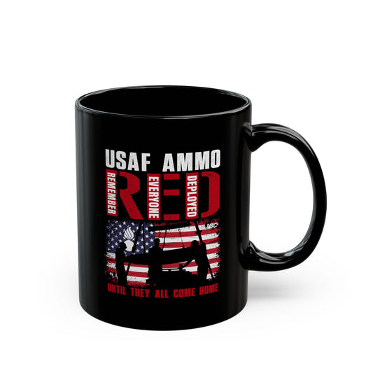 USAF AMMO RED Remember Everyone Deployed American Flag Bomb Build Pisspot Until They All Come Home Black Mug (11oz, 15oz)