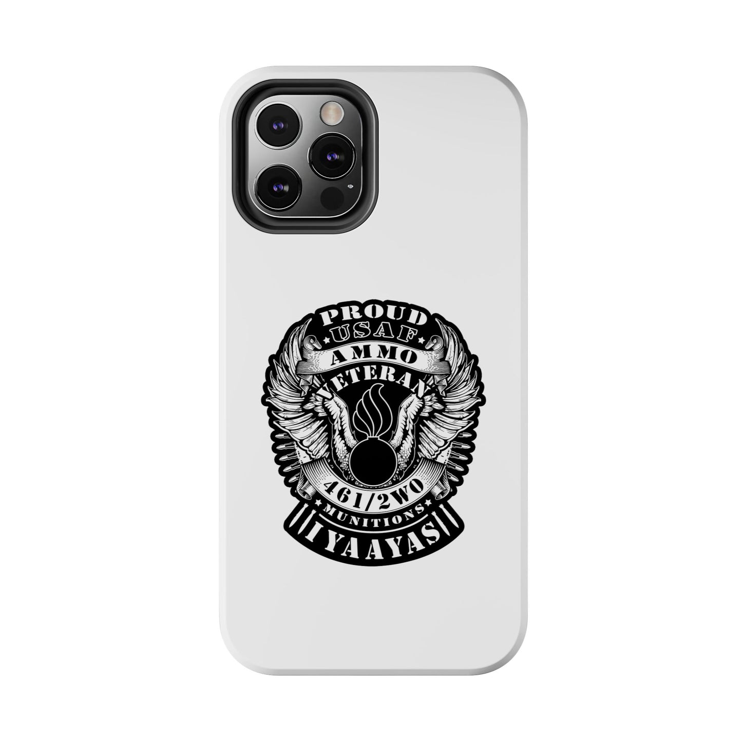 Proud USAF AMMO Veteran 461 2W0 Munitions IYAAYAS Pisspot Eagle Wings Vintage Ribbon Scrolls White Background Tough Phone Cases
