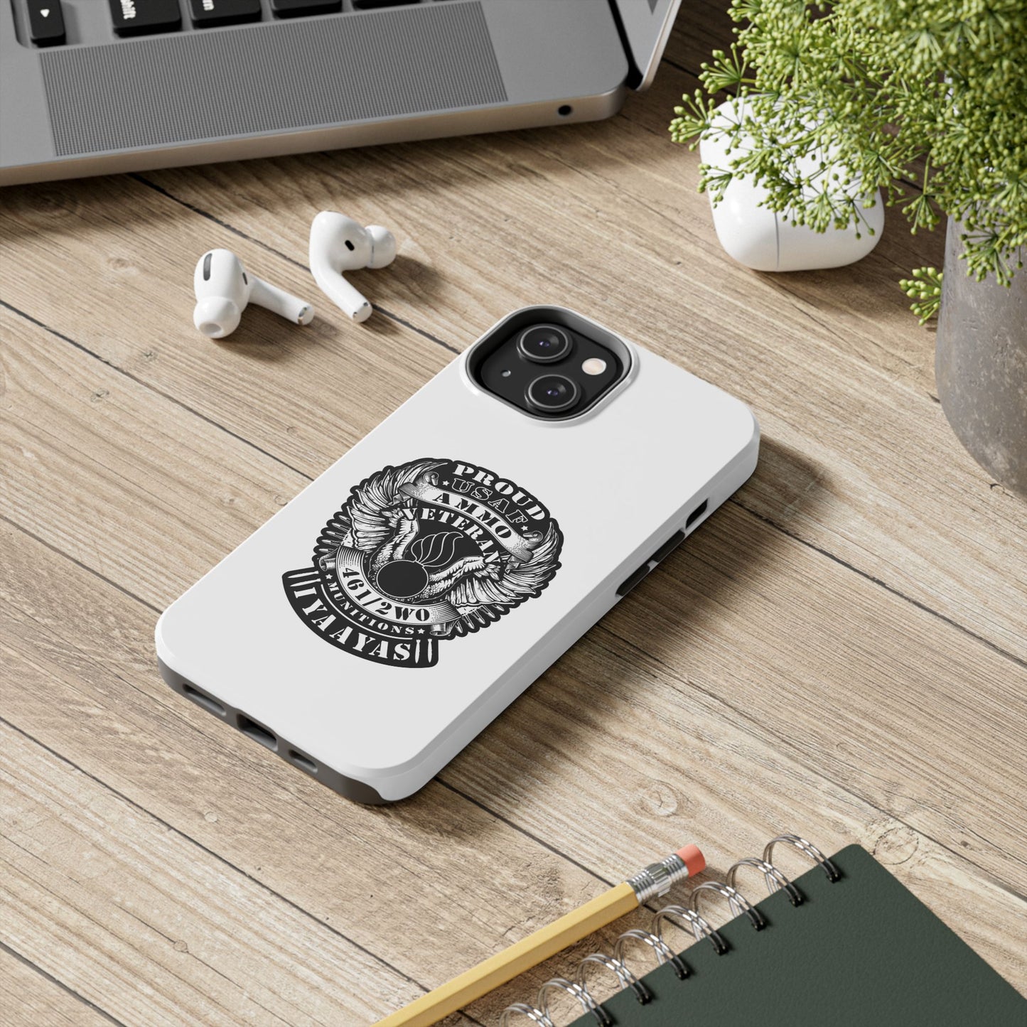 Proud USAF AMMO Veteran 461 2W0 Munitions IYAAYAS Pisspot Eagle Wings Vintage Ribbon Scrolls White Background Tough Phone Cases