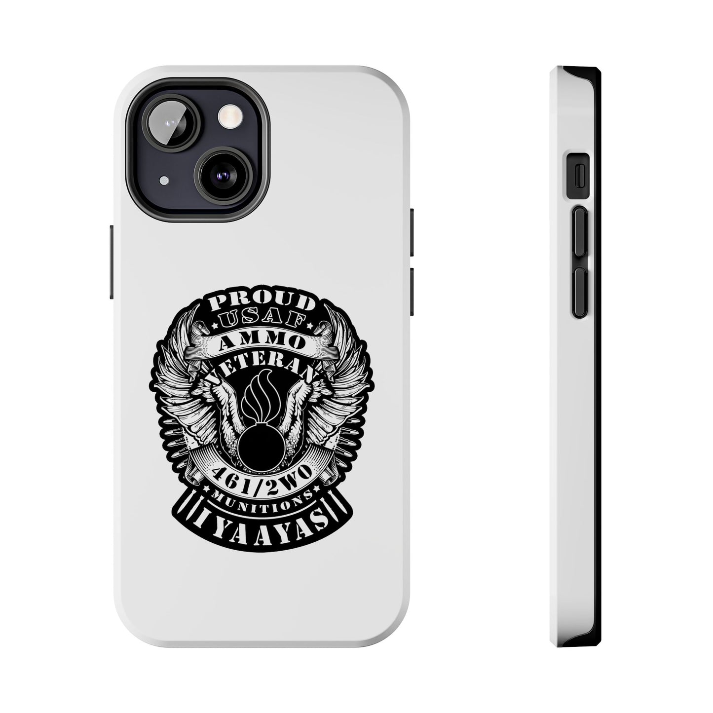 Proud USAF AMMO Veteran 461 2W0 Munitions IYAAYAS Pisspot Eagle Wings Vintage Ribbon Scrolls White Background Tough Phone Cases