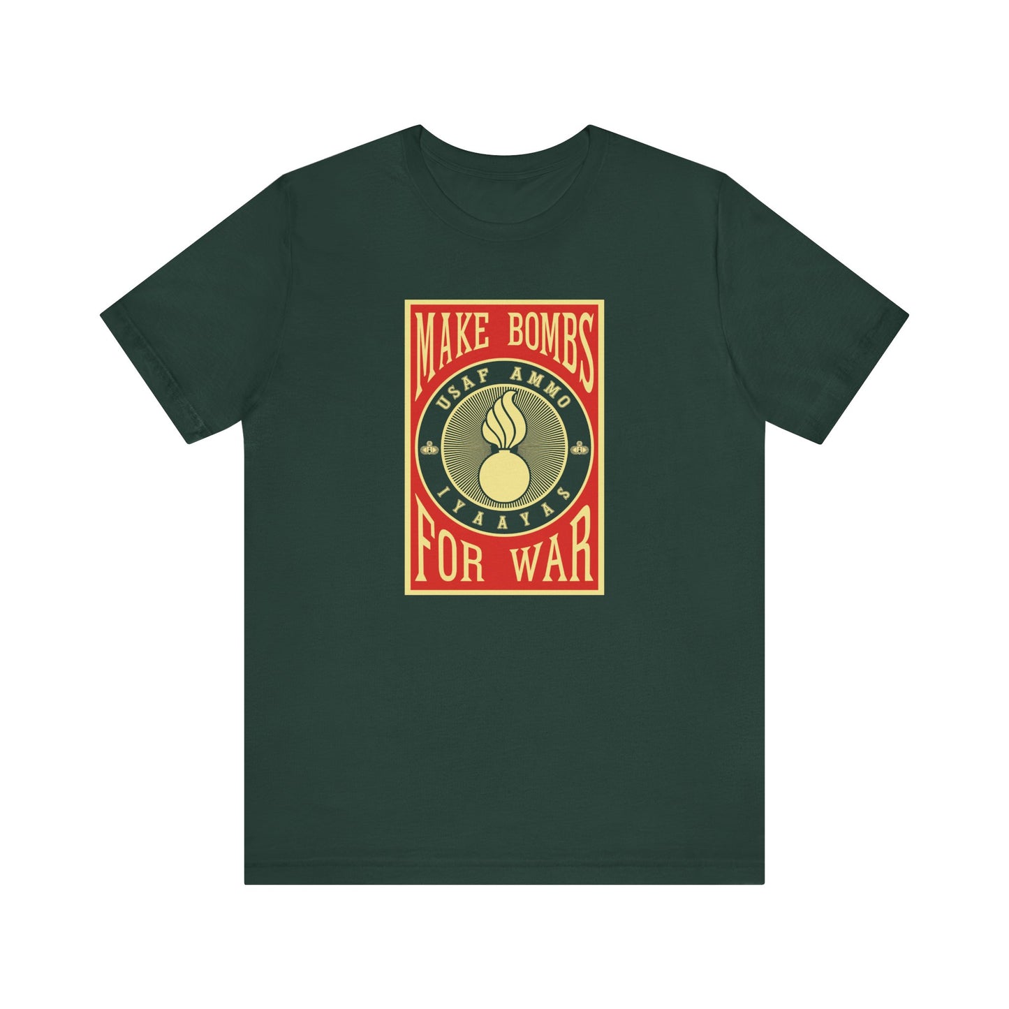 USAF AMMO Make Bombs For War Pisspot IYAAYAS Parody Design Unisex Jersey Short Sleeve Tee