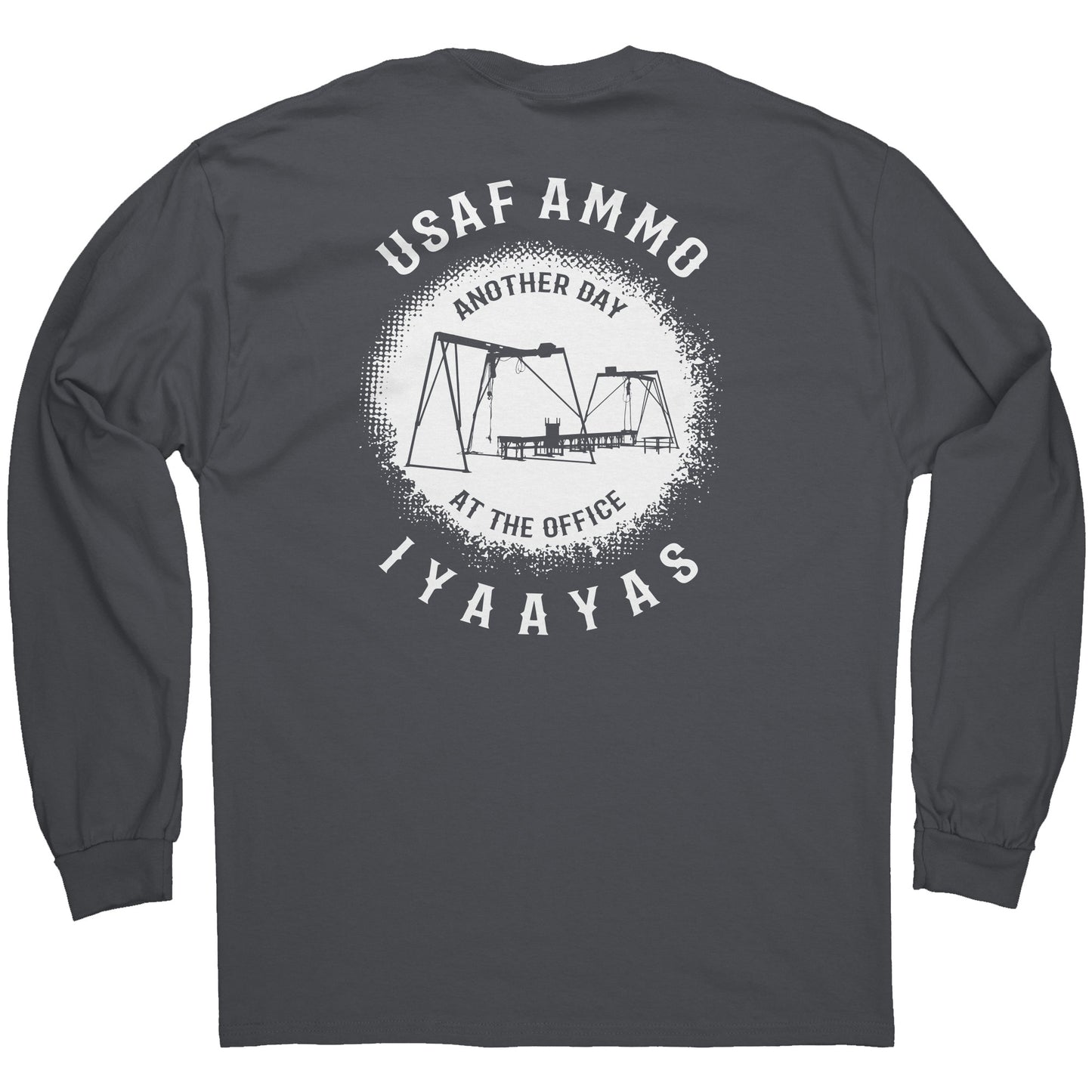 USAF AMMO Munitions Assembly Conveyor MAC Another Day At The Office IYAAYAS Mens Long Sleeve Shirt