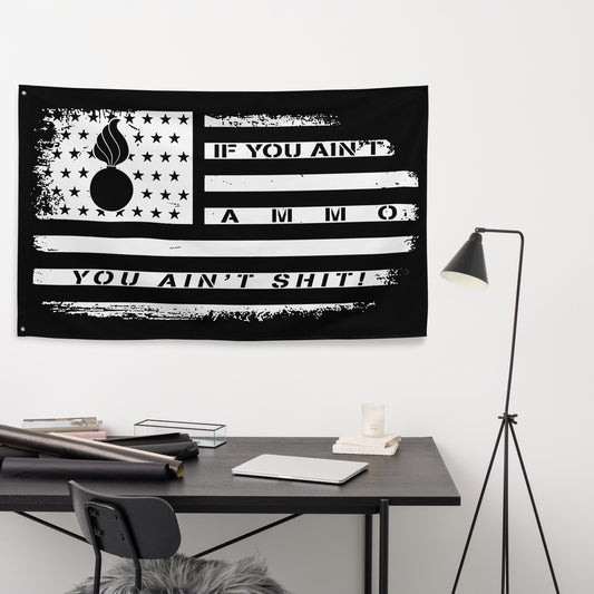 USAF AMMO American Grunge If You Aint AMMO You Aint Shit One-Sided Wall Flag