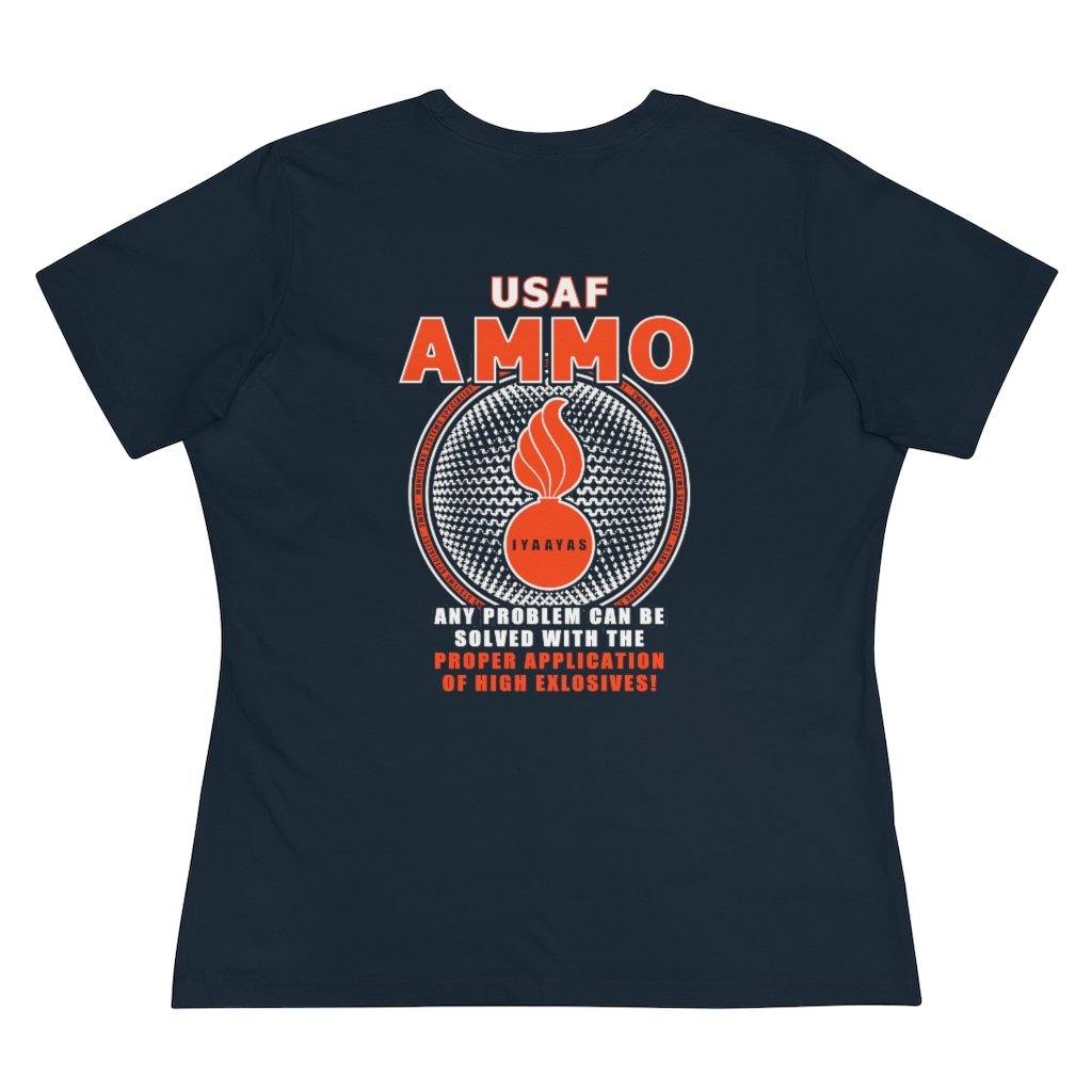 USAF AMMO IYAAYAS Any Problem Can Be Solved With Proper Application of High Explosives Women's Premium Tee - AMMO Pisspot IYAAYAS Gear
