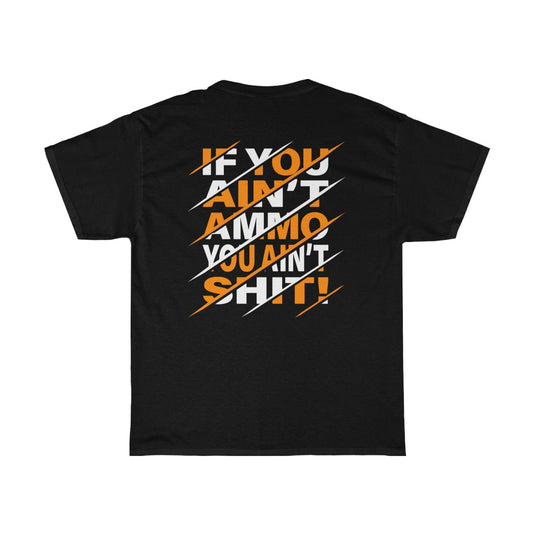 If You Ain't AMMO You Ain't Shit 461 Diagonal Slashes IYAAYAS Munitions Heritage Orange and White Unisex Heavy Cotton T-Shirt