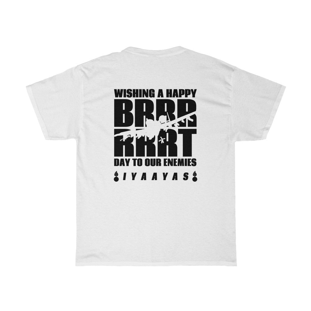 Wishing A Happy BRRRRRRT Day To Our Enemies A-10 Silhouette USAF AMMO Pisspots IYAAYAS Unisex Gift T-Shirt