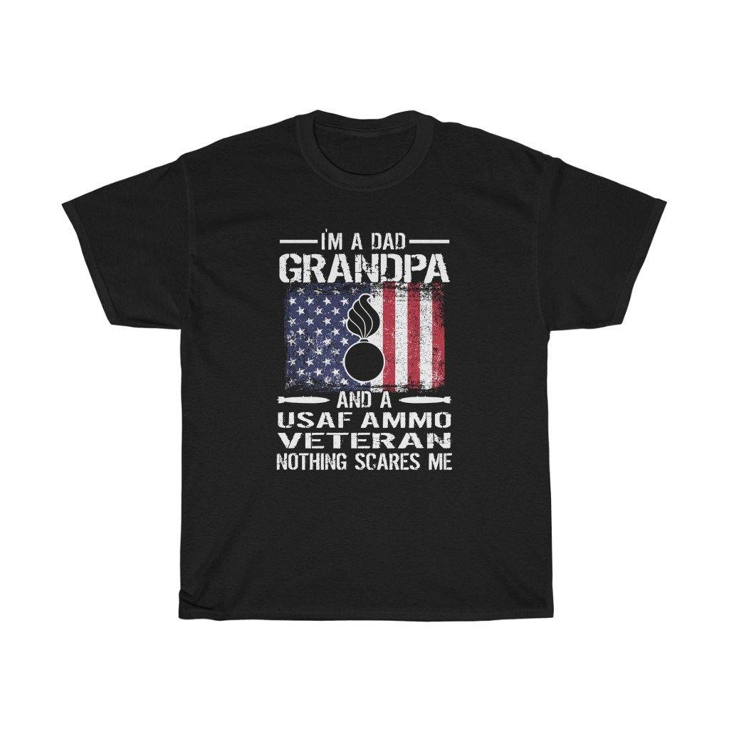 I'm A Dad Grandpa And A USAF AMMO Veteran Nothing Scares Me Gift T-Shirt - AMMO Pisspot IYAAYAS Gear
