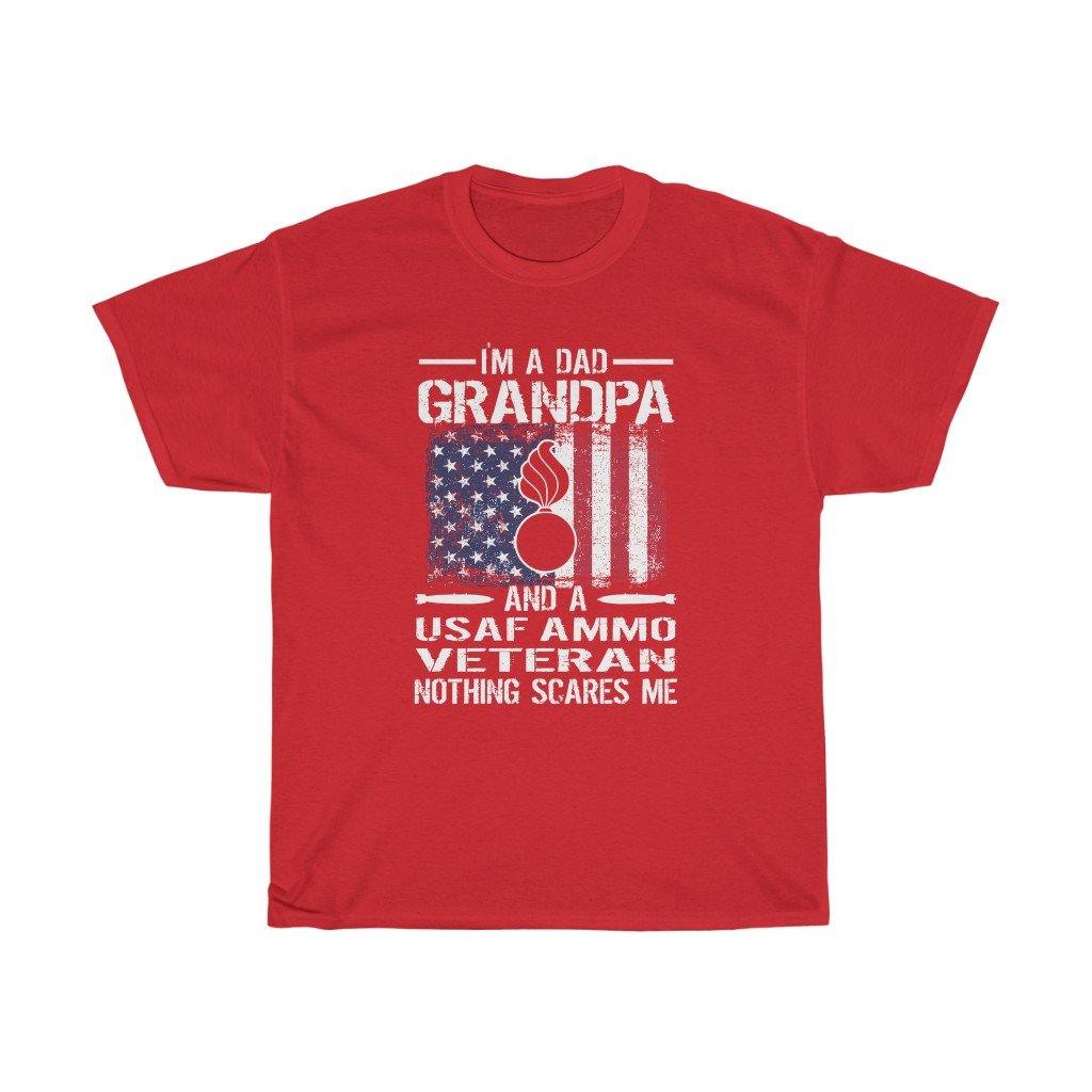 I'm A Dad Grandpa And A USAF AMMO Veteran Nothing Scares Me Gift T-Shirt - AMMO Pisspot IYAAYAS Gear