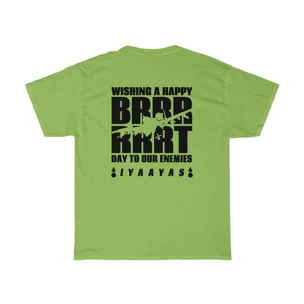 Wishing A Happy BRRRRRRT Day To Our Enemies A-10 Silhouette USAF AMMO Pisspots IYAAYAS Unisex Gift T-Shirt