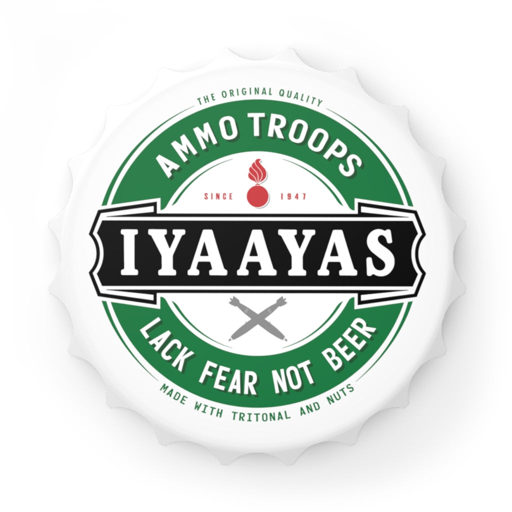AMMO Troops Lack Beer Not Fear IYAAYAS Pisspot Magnetic Bottle Cap Opener