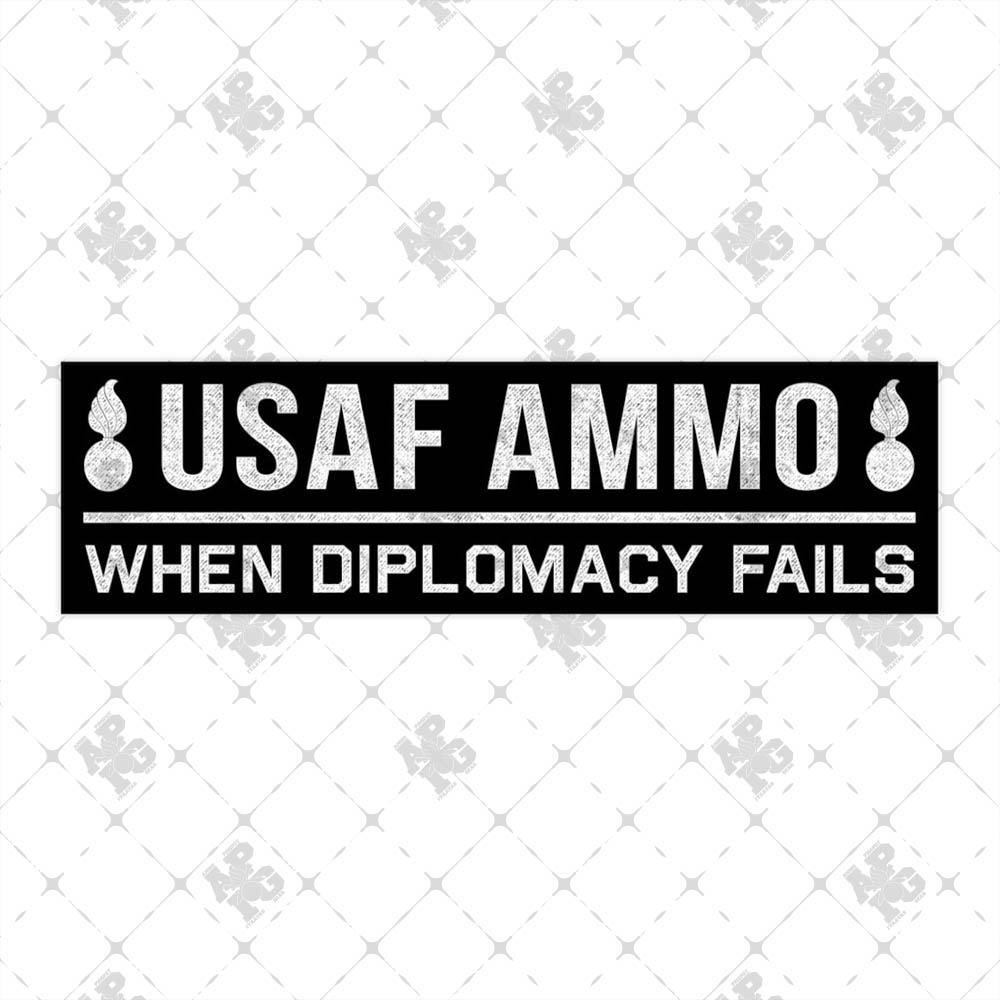 USAF AMMO When Diplomacy Fails Pisspots Grunge Design Munitions Heritage Bumper Stickers - AMMO Pisspot IYAAYAS Gear