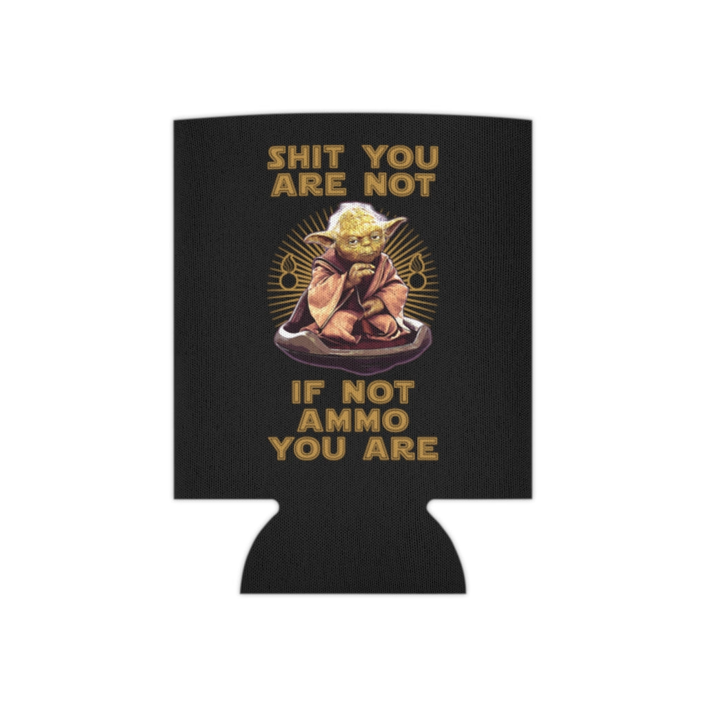 USAF AMMO Yoda Shit You Are Not If Not AMMO You Are Pisspot Funny Black Beer Coozie Can Cooler
