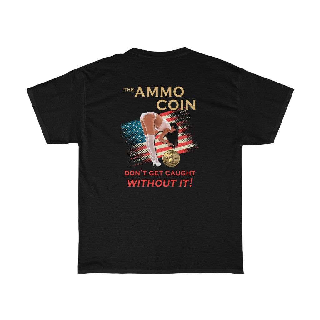The AMMO Coin Don't Get Caught Without It Girl Bending Over Coin American Flag Front and Back Design Unisex Heavy Cotton Tee