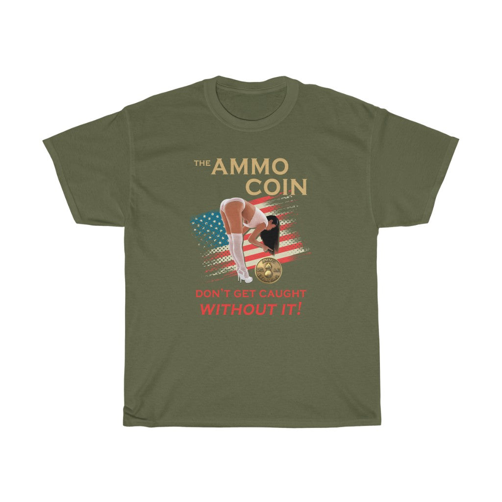 The AMMO Coin Don't Get Caught Without It Girl Bending Over Coin American Flag Unisex Heavy Cotton Tee