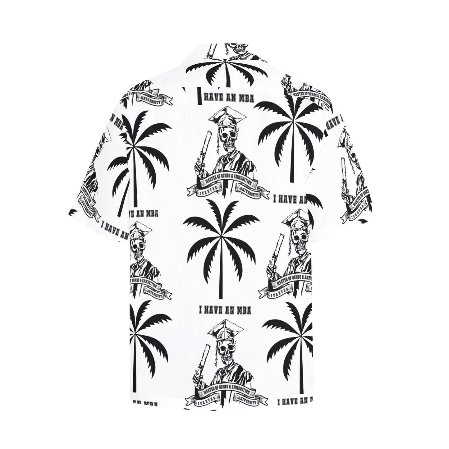 I have an MBA Master of Bombs and Ammunition Skeleton Cap and Gown Men’s White Hawaiian Event Shirt With Left Chest Pocket