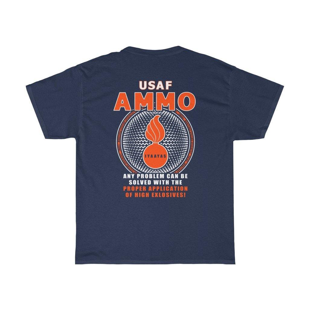 USAF AMMO Any Problem Can Be Solved With The Proper Amount of High Explosives Munitions Gift T-Shirt - AMMO Pisspot IYAAYAS Gear