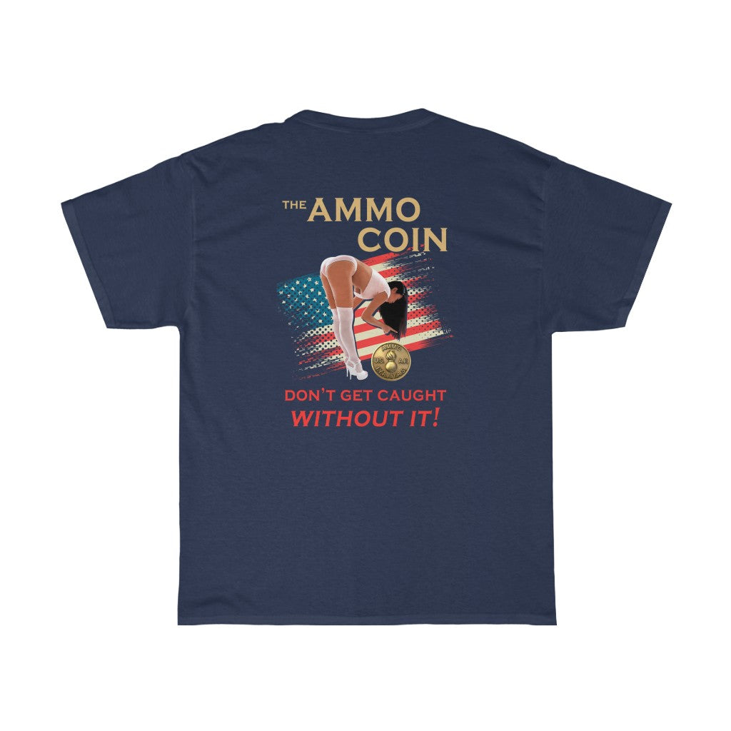 The AMMO Coin Don't Get Caught Without It Girl Bending Over Coin American Flag Front and Back Design Unisex Heavy Cotton Tee