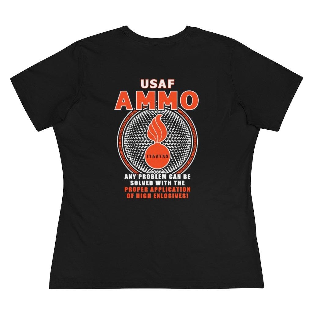 USAF AMMO IYAAYAS Any Problem Can Be Solved With Proper Application of High Explosives Women's Premium Tee - AMMO Pisspot IYAAYAS Gear