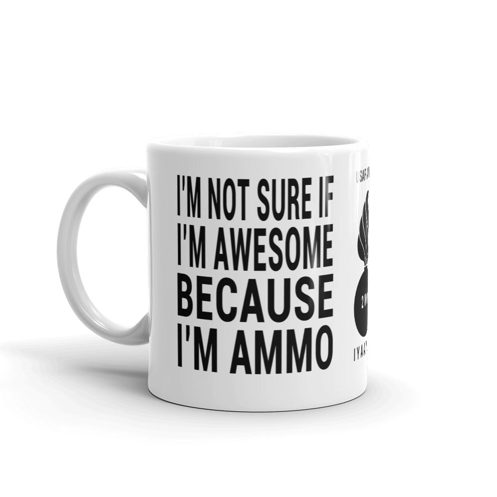 AMMO Because I'm Awesome or I'm Awesome Because I'm AMMO 2W0 Coffee Mug